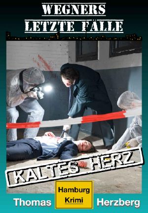 [Wegners letzte Fälle 04] • Kaltes Herz